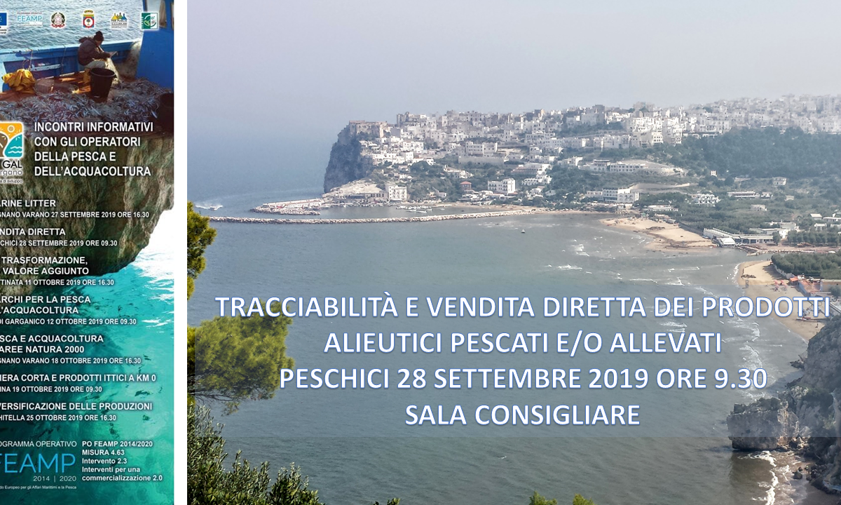 Peschici 28 settembre 2019 ore 09.30 - Sala Consiliare  - TRACCIABILITÀ E VENDITA DIRETTA dei prodotti alieutici pescati e/o allevati